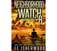 Neighborhood Watch 8: After the EMP
