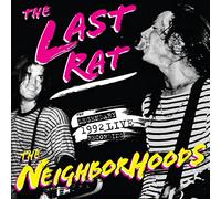 Neighborhoods - Last Rat: Live at the Rat 92