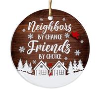 Neighbors by Chance Friends by Choice Christmas Ceramic Ornament, Ideal Gifts for Women, BFF, Bestie, Bestie Neighbor, Birthday, Housewarming, Welcome Gifts, Xmas Tree Hanging Decoration