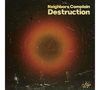 Neighbors Complain - Destruction [VINYL]