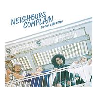 NEIGHBORS COMPLAIN - In Our Life Steps