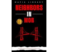 Neighbors in Mob: 2 Books in 1 - The Mafia History in Pennsylvania and New Jersey