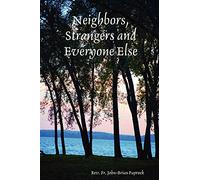 Neighbors, Strangers and Everyone Else