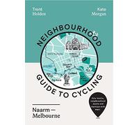 Neighbourhood Cycling Guide to Naarm - Melbourne