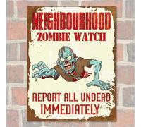 NEIGHBOURHOOD ZOMBIE WATCH Retro Metal Sign Man Cave Bar Pub Plaque Vintage Gift
