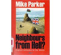 Neighbours from Hell?: English Attitudes to the Welsh