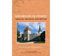 Neighbours or enemies?: Germans, the Baltic and beyond: 12 (On the Boundary of Two Worlds, 12)