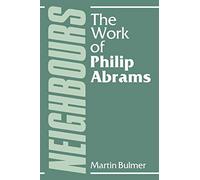 Neighbours: The Work of Philip Abrams