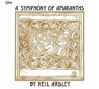 NEIL ARDLEY - A Symphony Of Amaranths [VINYL]