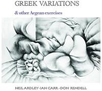 neil ardley, ian carr, don rendell - greek variations & other aegean exercises