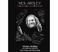 NEIL ARDLEY: KALEIDOSCOPES AND RAINBOWS