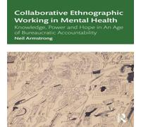 Neil Armstrong Collaborative Ethnographic Working in Mental Health: Knowledge Neil Armstrong Multicolor