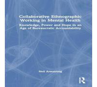 Neil Armstrong Collaborative Ethnographic Working in Mental Health: Knowledge Neil Armstrong Multicolor