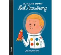 Neil Armstrong: Little People, Big Dreams. Deutsche Ausgabe | Kinderbuch ab 4 Jahre