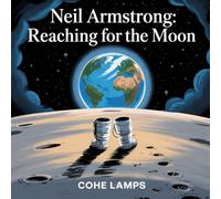 Neil Armstrong: Reaching for the Moon: 1 (Global Heroes for Young Hearts)