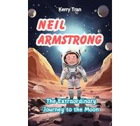 Neil Armstrong: The Extraordinary Journey to the Moon: Inspiring biography for kids: Children's illustrated book: US Edition