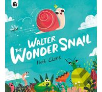 Neil Clark Walter The Wonder Snail Book Neil Clark Multicolor