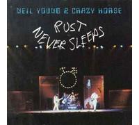 Neil Young & Crazy Horse - Rust Never Sleeps