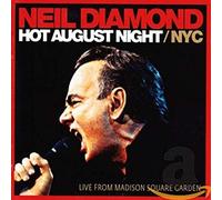 Neil Diamond - Hot August Night / NYC: Live From Madison Square Garden