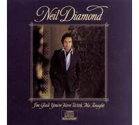 Neil Diamond - I'm glad you're here with me tonight