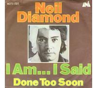 Neil Diamond - Neil Diamond - I Am... I Said / Done Too Soon - UNI Records - 6073 027