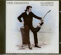 Neil Diamond (Re-issue) - Classics: The Early Years
