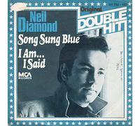 Neil Diamond - Song Sung Blue / I Am...I Said