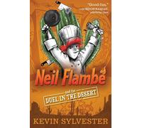 Neil Flambé and the Duel in the Desert: Volume 6 (Neil Flambé Capers, The)