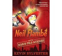 Neil Flambé and the Marco Polo Murders: 1 (Neil Flambe Capers)