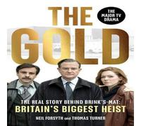 Neil Forsyth The Gold : The real story behind Brink's-Mat: Britain's biggest Neil Forsyth Multicolor