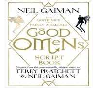 Neil Gaiman The Quite Nice & Fairly Accurate Good Omens Script Book Paperback Neil Gaiman Multicolor