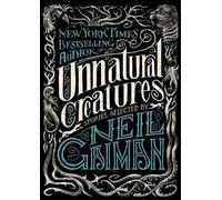 Unnatural Creatures: Stories Selected by Neil Gaiman - Paperback NEW Gaiman, Nei