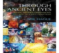 Neil Hague Through Ancient Eyes: Seeing Hidden Dimensions - Exploring Art in White Neil Hague White