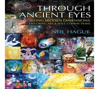 Neil Hague Through Ancient Eyes: Seeing Hidden Dimensions - Exploring Art Neil Hague Multicolor