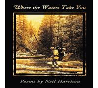 Neil Harrison Where the Waters Take You Paperback Book Neil Harrison Multicolor