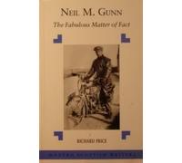 Neil M.Gunn: The Fabulous Matter of Fact (Modern Scottish Writers)