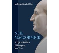 Neil MacCormick: A Life in Politics, Philosophy, and Law