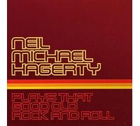 Neil Michael Hagerty - Plays that Good Old Rock and Roll