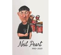 Neil Peart: Neil Peart RIP In Loving Memory Drummer Legend Cartoon Lined Notebook / Journal GIFT IDEAS Creative Notebook with 100 Pages, 6x9, Soft Cover, Matte Finish