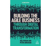 Building the Agile Business through Digital Transformation