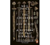 Neil Price - Children of Ash and Elm A History of the Vikings - New - V245z