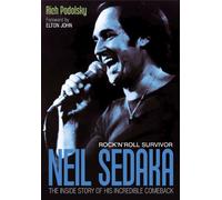 Neil Sedaka: Rock 'n' Roll Survivor: The Inside Story of His Incredible Comeback