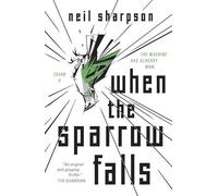 Neil Sharpson When the Sparrow Falls (Paperback)