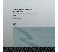 Neil Smith The New Urban Frontier: Gentrification & the Revanchist City in White Neil Smith White