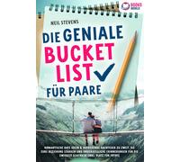 Neil Stevens Die geniale Bucket List für Paare: Romantische Date Ide (Paperback)