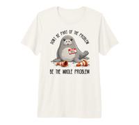 Neil the Seal be the Whole Problem Funny Premium T-Shirt