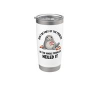 Neil the Seal be the Whole Problem Neiled it Funny Stainless Steel Insulated Tumbler