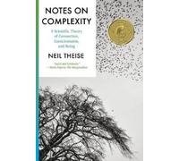 Notes on Complexity: A Scientific Theory of Connection, Consciousness, and Being