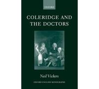 Neil Vickers Coleridge and the Doctors (Hardback) Oxford English Monographs
