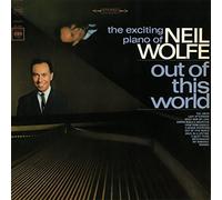 NEIL WOLFE - Out of This World - The Exciting Piano of Neil Wolfe